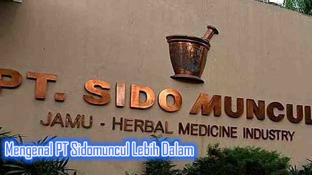 Mengenal PT Sidomuncul Lebih Dalam